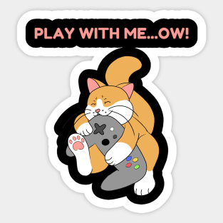 Play with me...ow! Sticker